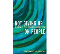 Not Giving Up on People: A Feminist Case for Prison Abolition