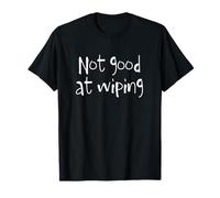 Not Good At Wiping Funny Young and Old Tees Humor Mugs Camiseta