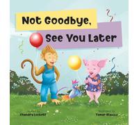 Not Goodbye, See You Later
