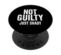 Not Guilty Just Shady Humor Totalmente inocente Dicho Divertido PopSockets PopGrip Adhesivo