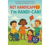 NOT HANDICAPPED, I'M HANDI-CAN!: An inclusive coloring book for kids in wheelchairs and friends everywhere