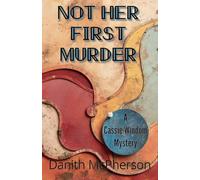 Not Her First Murder: A Cassie Windom Mystery