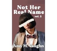Not Her Real Name Volume 2