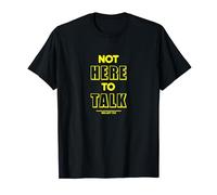 Not Here to Talk in Yellow Divertido Gimnasio Motivation Refranes Camiseta