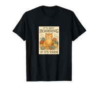 Not Hoarding If It's Yarn Funny Cat Knitting Crochet Lover Camiseta