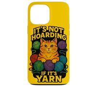 Not Hoarding If It's Yarn Funny Cat Knitting Crochet Lover Carcasa para iPhone 13 Pro MAX