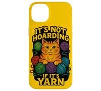 Not Hoarding If It's Yarn Funny Cat Knitting Crochet Lover Carcasa para iPhone 14 Plus