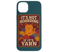 Not Hoarding If It's Yarn Funny Cat Knitting Crochet Lover Carcasa para iPhone 14 Plus