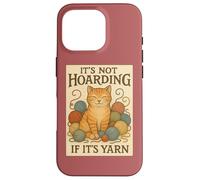 Not Hoarding If It's Yarn Funny Cat Knitting Crochet Lover Carcasa para iPhone 16 Pro