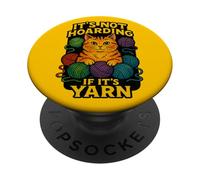 Not Hoarding If It's Yarn Funny Cat Knitting Crochet Lover PopSockets PopGrip Adhesivo