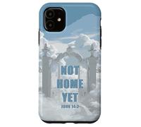 Not Home Yet - John 14:2 Christian Faith Jesus Quote Heaven Carcasa para iPhone 11