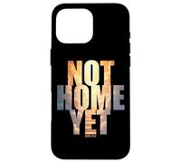 Not Home Yet - John 14:2 Christian Faith Jesus Quote Heaven Carcasa para iPhone 16 Pro MAX