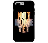 Not Home Yet - John 14:2 Christian Faith Jesus Quote Heaven Carcasa para iPhone 7 Plus/8 Plus