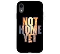 Not Home Yet - John 14:2 Christian Faith Jesus Quote Heaven Carcasa para iPhone XR
