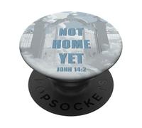 Not Home Yet - John 14:2 Christian Faith Jesus Quote Heaven PopSockets PopGrip Adhesivo