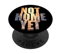 Not Home Yet - John 14:2 Christian Faith Jesus Quote Heaven PopSockets PopGrip Adhesivo