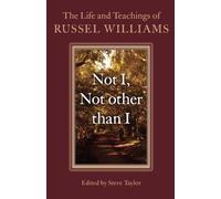 Not I, Not other than I: The Life and Teachings of Russel Williams