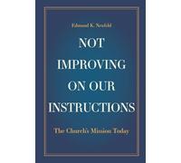 No mejorar nuestras instrucciones – La misión de la Iglesia hoy