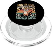 Not In Jail Hospital Or Grave It's A Good Day - PopSockets PopGrip para MagSafe