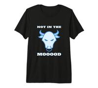 Not In The Mood Funny Cow Farmer Dairy Rancher Angry Bull Camiseta Premium
