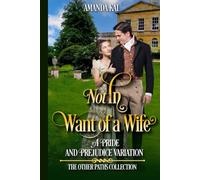 Not In Want of a Wife: A Pride and Prejudice Variation (The Other Paths Collection)