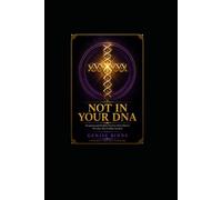 Not in Your DNA: Recognizing and Breaking Free from Victim Patterns That Have Been Holding You Back (Where Scripture Meets the Science of the Mind)