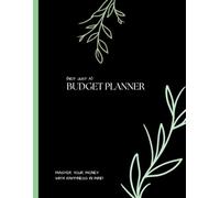 (Not Just A) Budget Planner - Master Your Money with Happiness in Mind: Monthly Budget & Bill Organizer + Savings Tracker for 24 Months - with Guided Tips to Build Better Money Habits.