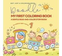 Not just a coloring book - Doodle - My first Coloring Book:: A gentle read-and-color storybook - for children ages 1 and up (Serenyao Kids Collection)