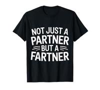 Not Just A Partner But A Fartner Couple Fart Jokes - Camiseta