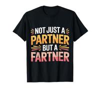 Not Just A Partner But A Fartner Couple Fart Jokes - Camiseta