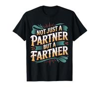 Not Just A Partner But A Fartner Couple Fart Jokes - Camiseta