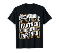 Not Just A Partner But A Fartner Couple Fart Jokes - Camiseta