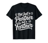 Not Just A Partner But A Fartner Couple Fart Jokes - Camiseta