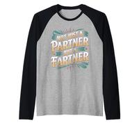 Not Just A Partner But A Fartner Couple Fart Jokes - Camiseta Manga Raglan