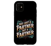 Not Just A Partner But A Fartner Couple Fart Jokes - Carcasa para iPhone 11