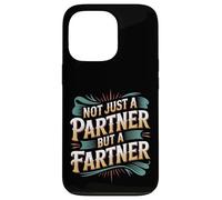 Not Just A Partner But A Fartner Couple Fart Jokes - Carcasa para iPhone 13 Pro