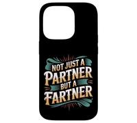 Not Just A Partner But A Fartner Couple Fart Jokes - Carcasa para iPhone 14 Pro