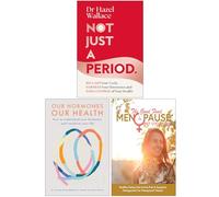 Not Just a Period, Our Hormones Our Health & The Good Food Menopause Diet Cookbook 3 Books Collection Set