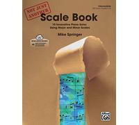 Not Just Another Scale Book: 10 Innovative Piano Solos Using Major and Minor Scales, Intermediate