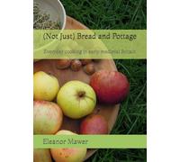 (Not Just) Bread and Pottage: Everyday cooking in early medieval Britain