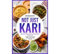Not Just Kari: Because Indian food is so much more than Curry