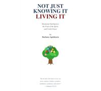 NOT JUST KNOWING IT - LIVING IT: Emotional Intelligence, the Fruit of the Spirit, and Costly Grace