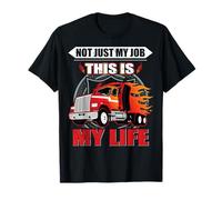 Not Just My Job This Is My Life Funny Trucker Truck Driver Camiseta