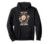 Not Late Just In My Own Time Zone Funny Clock Posters Sudadera con Capucha