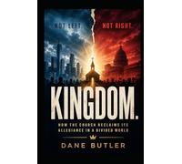 Not Left. Not Right. Kingdom.: How The Church Reclaims Its Allegiance in A Divided World