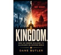 Not Left. Not Right. Kingdom.: How The Church Reclaims Its Allegiance in A Divided World