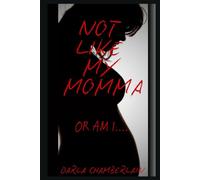 Not like my Momma: Or am I...
