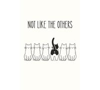 Not Like The Others: A Funny Notebook for Cat Lovers Who Stand Out