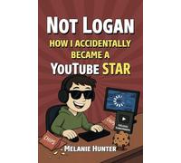 Not Logan: How I Accidentally Became A YouTube Star: 1