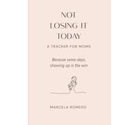 Not Losing It Today: A Tracker for Moms